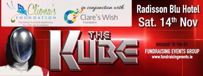 Clionas Foundation and Clares Wish Foundation “The Kube” Fundraiser